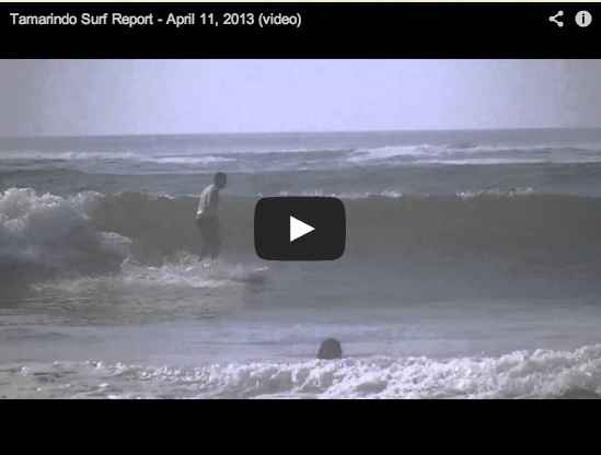 Tamarindo Surf Report - April 11, 2013 (video)