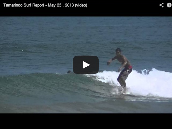 Tamarindo Surf Report - May 23 , 2013 (video)