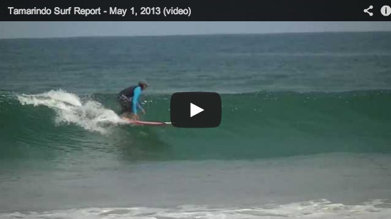 Tamarindo Surf Report - May 1, 2013 (video)