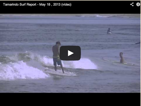 Tamarindo Surf Report - May 18 , 2013 (video)